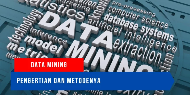 Pengertian data mining dan metodenya